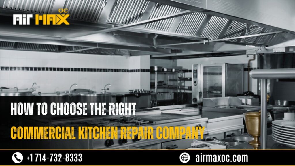 How to Choose the Right Commercial Kitchen Repair Company